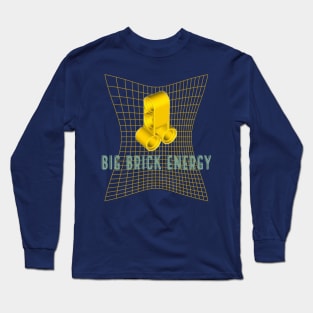 Big Brick Energy Long Sleeve T-Shirt